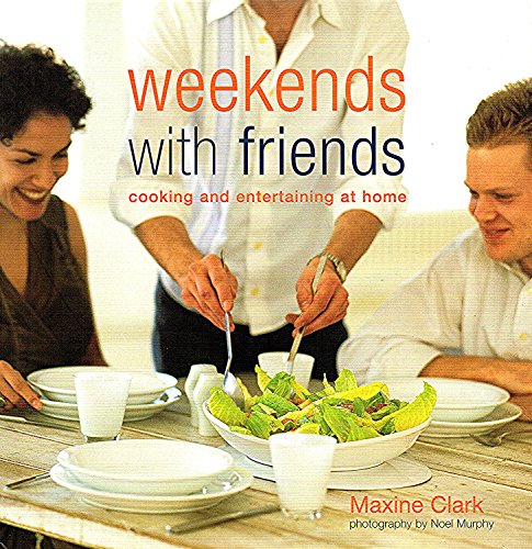 Stock image for Weekends with Friends: Cooking and Entertaining at Home for sale by WorldofBooks