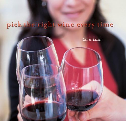 Imagen de archivo de Pick the Right Wine Every Time a la venta por Better World Books: West