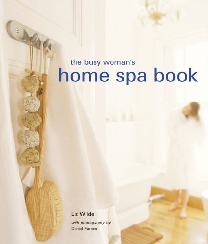 Beispielbild fr The Busy Woman's Home Spa Book zum Verkauf von Ocean Books