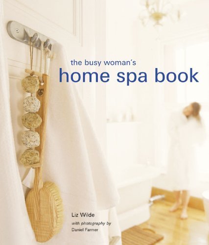 Imagen de archivo de The Busy Woman's Home Spa Book a la venta por Ocean Books