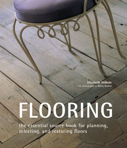 Imagen de archivo de Flooring: The Essential Source Book for Planning, Selecting And Restoring Floors a la venta por Half Price Books Inc.