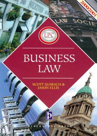 Business Law: 2000/2001: 2000/2001 Edition (Legal Practice Course Guides) (9781841740737) by Slorach, Scott; Ellis, Jason