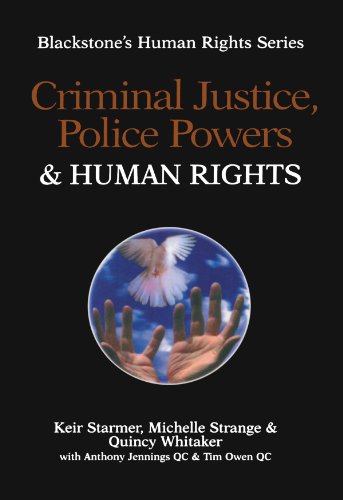 Criminal Justice, Police Powers and Human Rights (Blackstone's Human Rights) (9781841741383) by Starmer, Keir; Strange, Michelle; Whitaker, Quincy