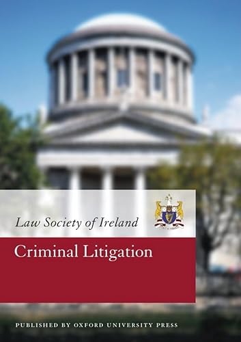 Law Society of Ireland Manual: Criminal Litigation (9781841741789) by Barnes, Eamon; Butler, Caroline; Cassidy, Frank; Donoghue, Barry; Fennell, Caroline; Geraghty, Patrick; Keane, David; Leech, Monika; Moynihan,...