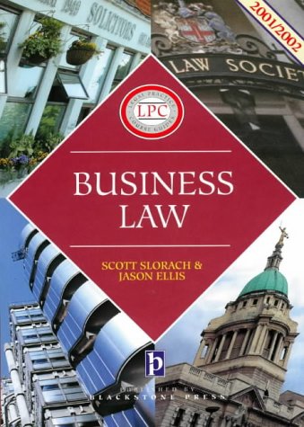 Business Law: 2001/2 (Legal Practice Course Guides) (9781841742373) by Slorach, Ellis; Ellis, Jason