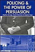 Stock image for Policing and the Power of Persuasion: The Changing Role of the Association of Chief Police Officers for sale by Greener Books