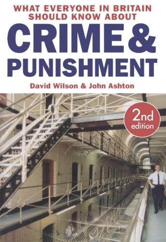 Beispielbild fr What Everyone In Britain Should Know About Crime And Punishment zum Verkauf von WorldofBooks