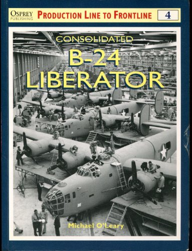Stock image for Consolidated B-24 Liberator (Osprey Production Line to Frontline 4) for sale by Ramblin Rose Books