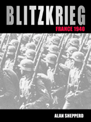 Beispielbild fr Blitzkrieg: France 1940 (Trade Editions) zum Verkauf von WorldofBooks