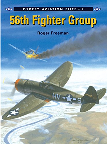 56th Fighter Group (Osprey Aviation Elite 2) (9781841760476) by Freeman, Roger