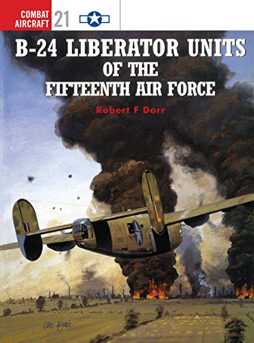 9781841760810: B-24 Liberator Units of the Fifteenth Air Force: No. 21