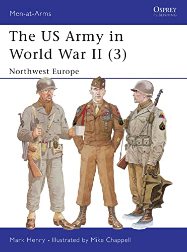 9781841760865: The US Army in World War II, Volume 3: North-West Europe (Men-At-Arms Series, 350)