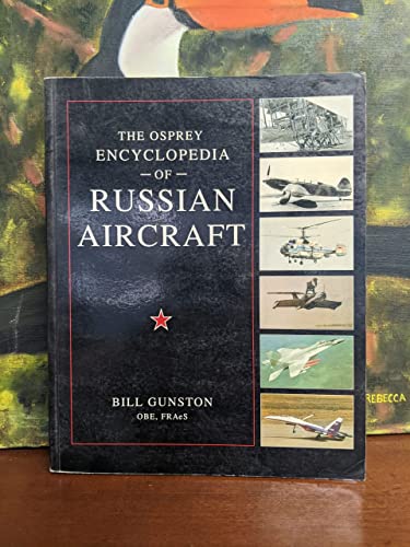 9781841760964: The Osprey Encyclopedia of Russian Aircraft