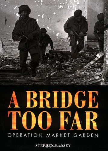 Stock image for A Bridge Too Far: Operation Market Garden (Trade Editions) for sale by MusicMagpie
