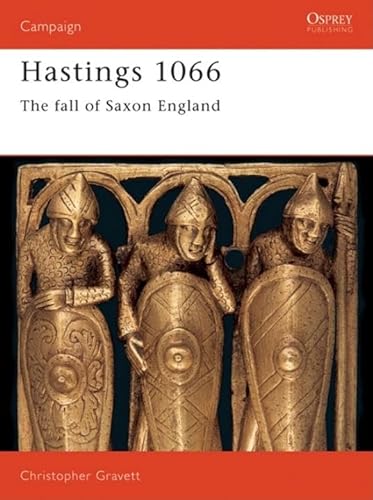 9781841761336: Hastings 1066: The Fall of Saxon England: 13 (Campaign)