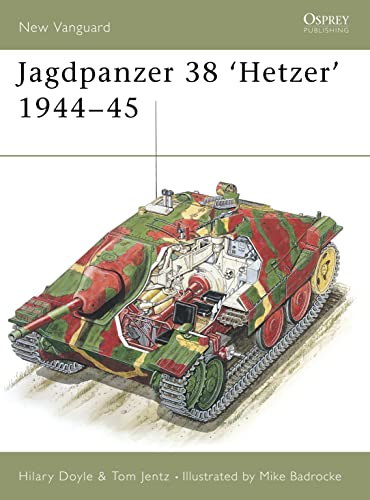 Jagdpanzer 38t Hetzer, 1944-45 (New Vanguard Series, 36) (9781841761350) by Doyle, Hilary; Jentz, Tom