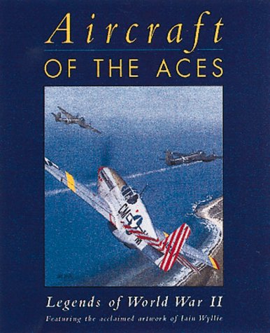 Stock image for Aircraft of the Aces Legends of World War II for sale by Seattle Goodwill