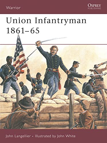 Union Infantryman 1861â€“65 (Warrior, 31) (9781841761763) by Langellier, John