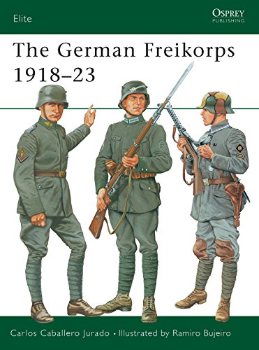 The German Freikorps 1918â€“23 (Elite) (9781841761848) by Jurado, Carlos Caballero