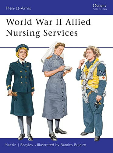 Stock image for World War II Allied Nursing Services: No.370 (Men-at-Arms) for sale by WorldofBooks