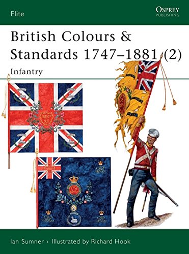 Stock image for British Colours & Standards 1747"1881 (2): Infantry (Elite) for sale by Half Price Books Inc.