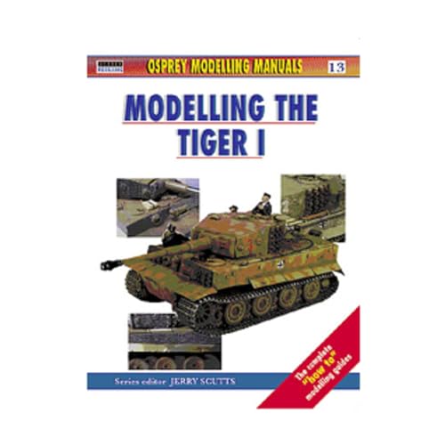 Stock image for Panzerkampfwagen VI Tiger: Osprey modelling manuals 13 for sale by Eatons Books and Crafts