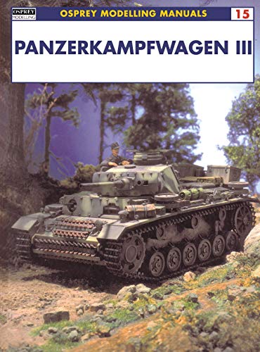 Stock image for Panzerkampfwagen III (Osprey Modelling Manuals # 15) for sale by Boomer's Books