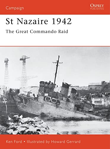 9781841762319: St Nazaire 1942: The Great Commando Raid: No.92 (Campaign)