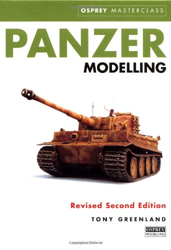 Imagen de archivo de Panzer Modelling, 2nd Edition (Osprey Masterclass) a la venta por HPB-Diamond