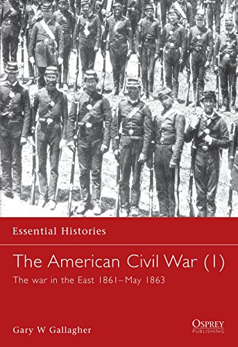 Beispielbild fr The American Civil War (1) : The War in the East 1861-May 1863 zum Verkauf von Better World Books