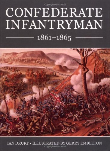 Confederate Infantryman 1861-65 (Trade Editions) (9781841762562) by Drury, Ian