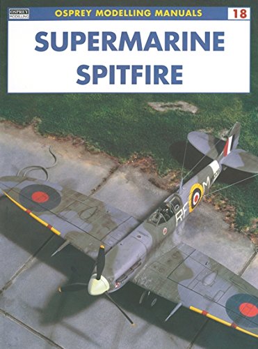Stock image for Supermarine Spitfire. (Osprey Modelling Manuals 18) for sale by Boomer's Books