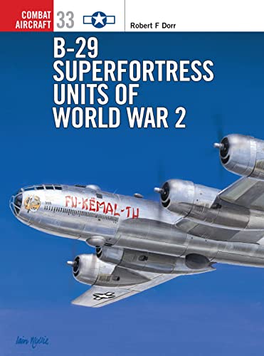 B-29 Units of World War II (9781841762852) by Dorr, Robert F.