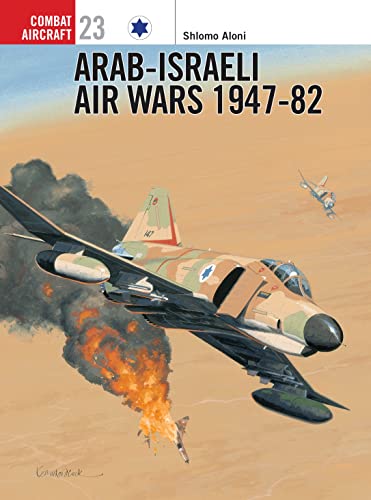 Beispielbild fr Arab-Israeli Air Wars 1947-82: No. 23 (Combat Aircraft) zum Verkauf von WorldofBooks