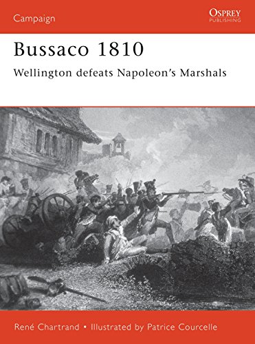 Bussaco 1810: Wellington defeats Napoleon's Marshals (Campaign) (9781841763101) by Chartrand, RenÃ©