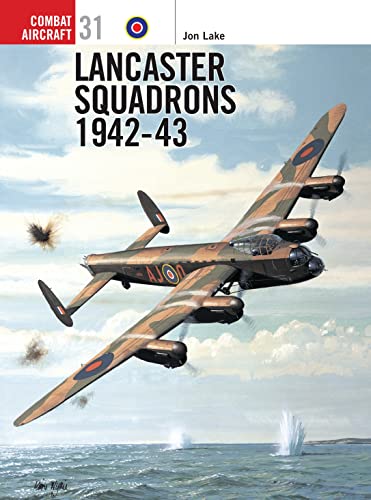 Imagen de archivo de Lancaster Squadrons 1942-43: No. 31 (Combat Aircraft) a la venta por WorldofBooks