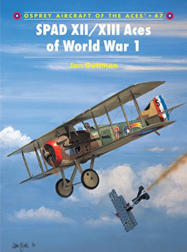 Stock image for SPAD XII/XIII Aces of World War 1 (Aircraft of the Aces, 47) for sale by Seattle Goodwill