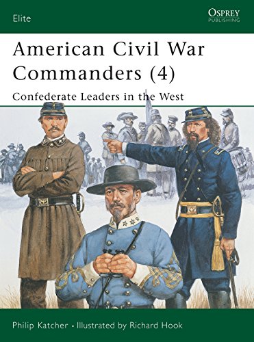 Elite 94: American Civil War Commanders (4) Confederate Leaders in the West (9781841763194) by Katcher, Philip