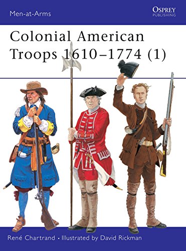 Colonial American Troops 1610â€“1774 (1) (Men-at-Arms) (9781841763248) by Chartrand, RenÃ©