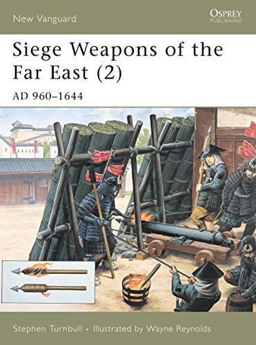 Imagen de archivo de Siege Weapons of the Far East (2): AD 960 "1644 (New Vanguard) a la venta por HPB-Red