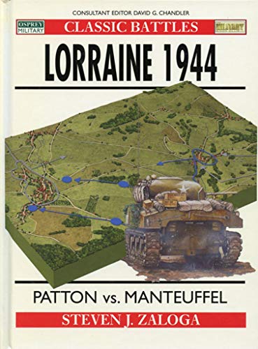 Stock image for LORRAINE 1944: Patton vs. Manteuffel , Osprey Classic Battles for sale by Falls Bookstore