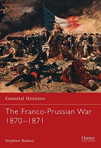 Beispielbild fr The Franco-Prussian War 1870-1871 (Essential Histories) zum Verkauf von BooksRun