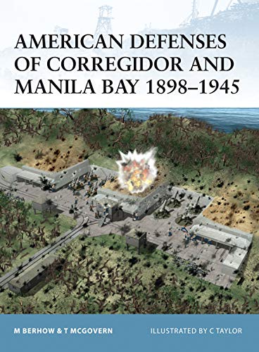 9781841764276: American Defenses of Corregidor and Manila Bay 1898-1945: No. 4 (Fortress)