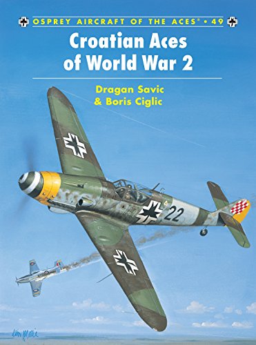 Croatian Aces of World War 2 (Osprey Aircraft of the Aces, 49) (9781841764351) by Boris Ciglic; Dragan Savic; John Weal