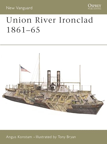 Union River Ironclad 1861â€“65 (New Vanguard, 56) (9781841764443) by Konstam, Angus