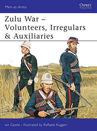 Beispielbild fr Zulu War - Volunteers, Irregulars & Auxiliaries (Men-at-Arms) zum Verkauf von BooksRun