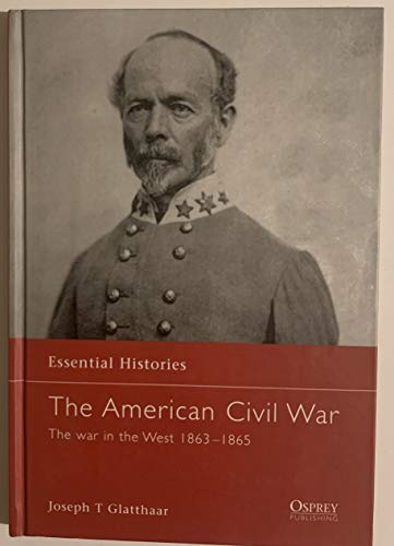 9781841764955: The American Civil War: The war in the West 1863-1865 (Essential Histories)
