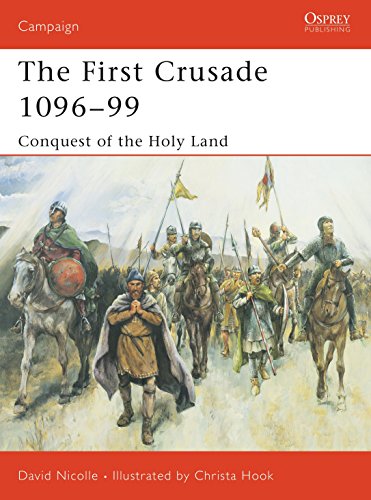 Stock image for The First Crusade 1096-99: Conquest of the Holy Land (Campaign) for sale by Ergodebooks