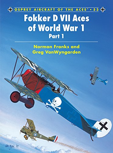 Stock image for Fokker D VII Aces of World War 1, Part 1 (Osprey Aircraft of the Ace, 53) for sale by Ramblin Rose Books