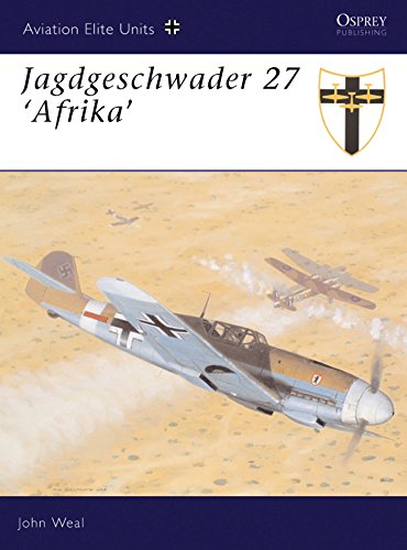 Jagdgeschwader 27 'Afrika' (Osprey Aviation Elite 12) - Weal, John